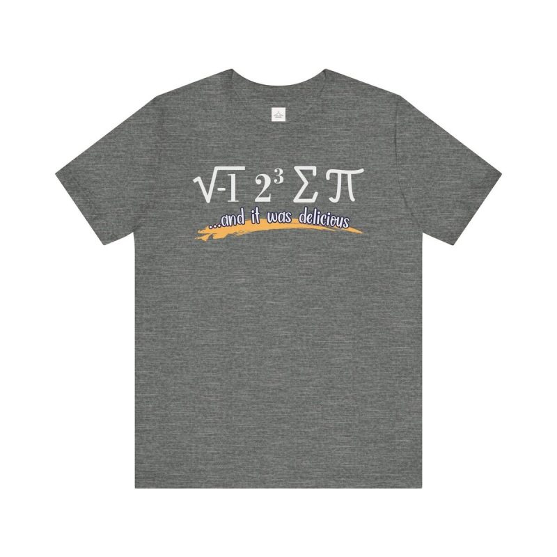 I Ate Some Pie And It Was Delicious Math Unisex Jersey Short Sleeve Tee